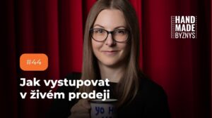 #44: Jak vystupovat (nejen) v živém prodeji 