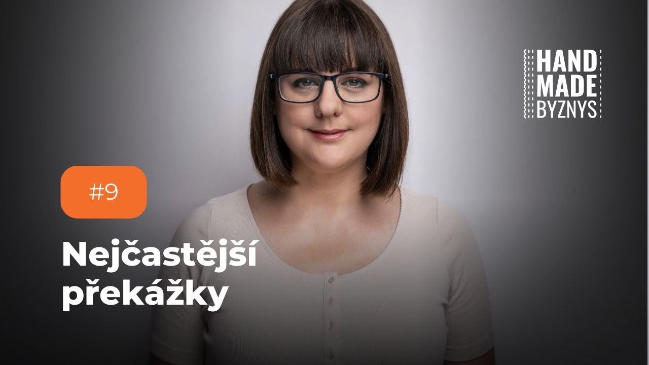 #9: Handmade podnikání: vaše otázky, moje odpovědi
