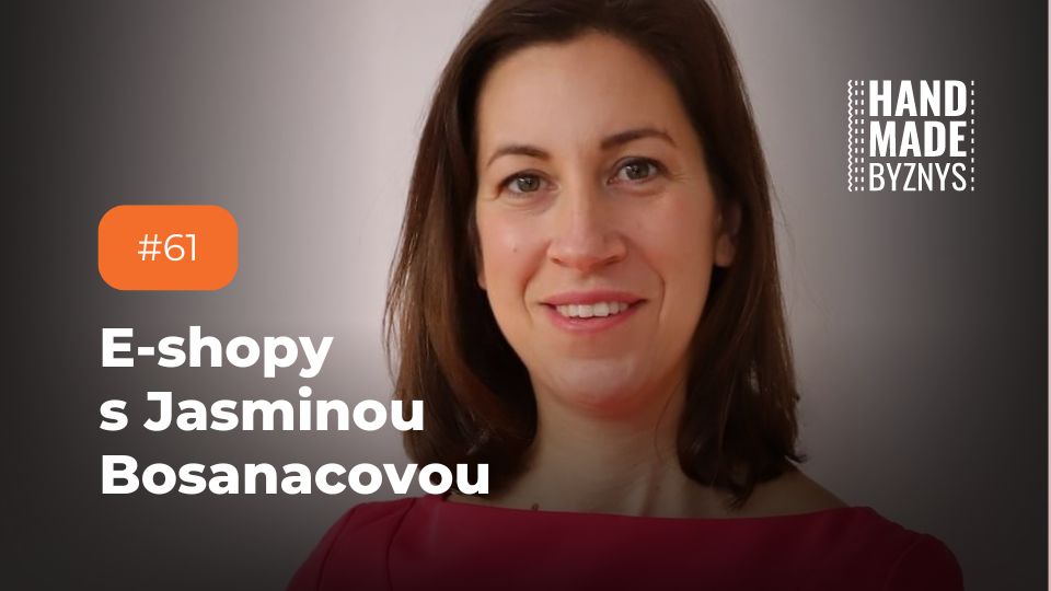 #61: E-shopy s Jasminou Bosanacovou